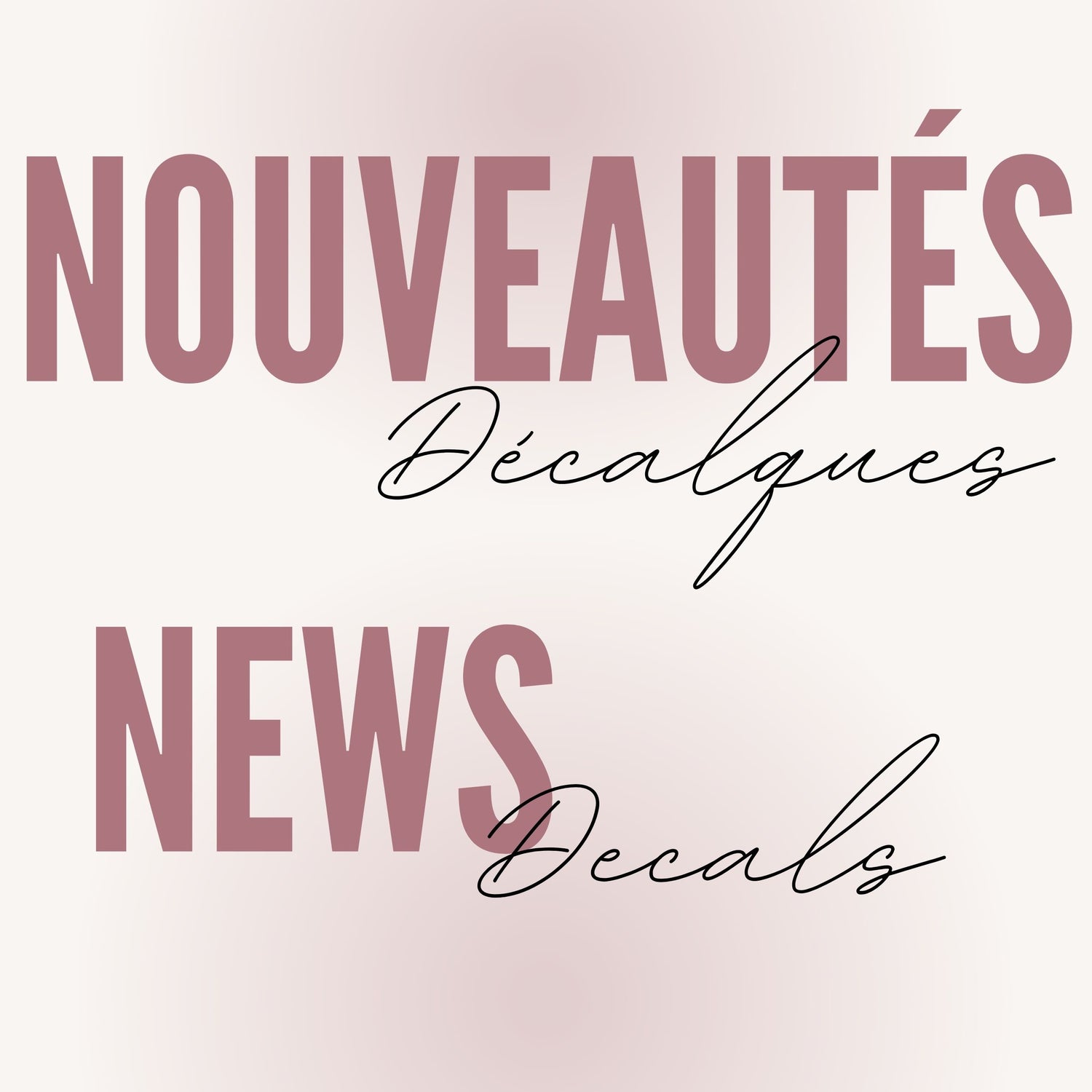 Décalques NOUVEAUTÉS