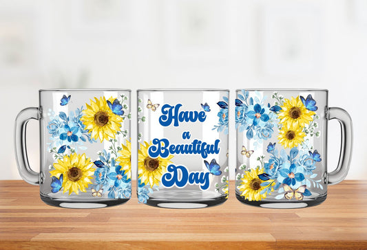 Double wall glass mug Have a beautiful day 15oz Double wall glass mug