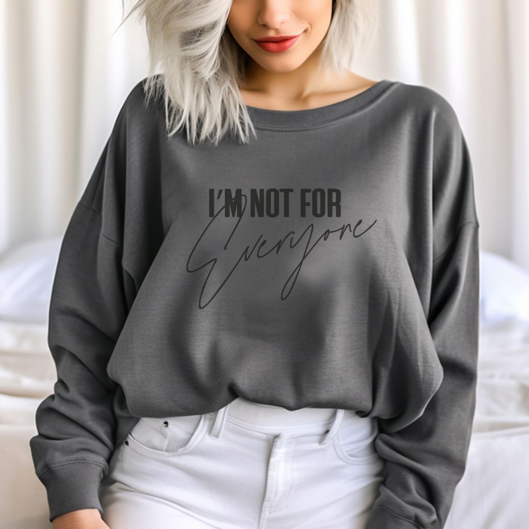 I'M not for everyone hoodie/sweatshirt www.j4funboutique.com